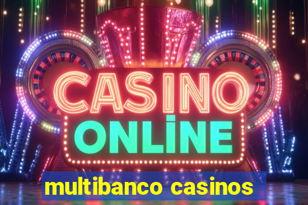 multibanco casinos